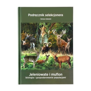 Książka "Podręcznik selekcjonera" Dariusz Zalewski, Jeleniowate i muflon biologia i gospodarowanie populacjami NN