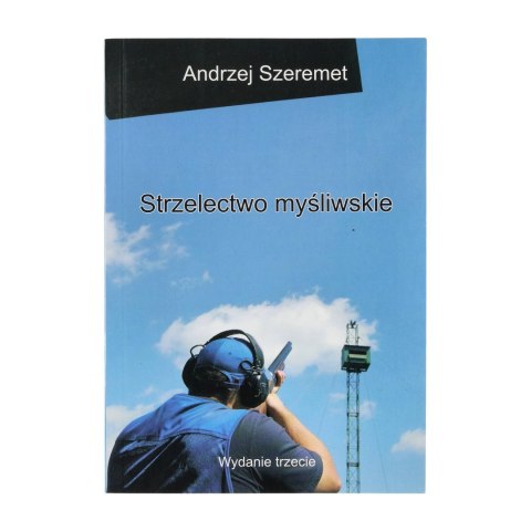 Książka STRZELECTWO MYŚLIWSKIE Andrzej Szeremet NN