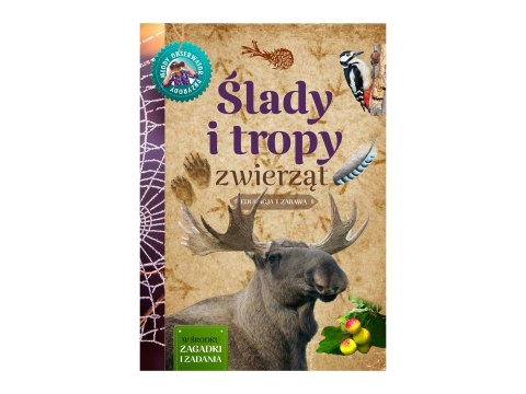 Książka „Ślady i tropy zwierząt. Młody Obserwator Przyrody" Wydawnictwo Multico